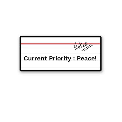 Current Priority Peace! Sticker waterproof vinyl decal for laptop, bike, car & bottle