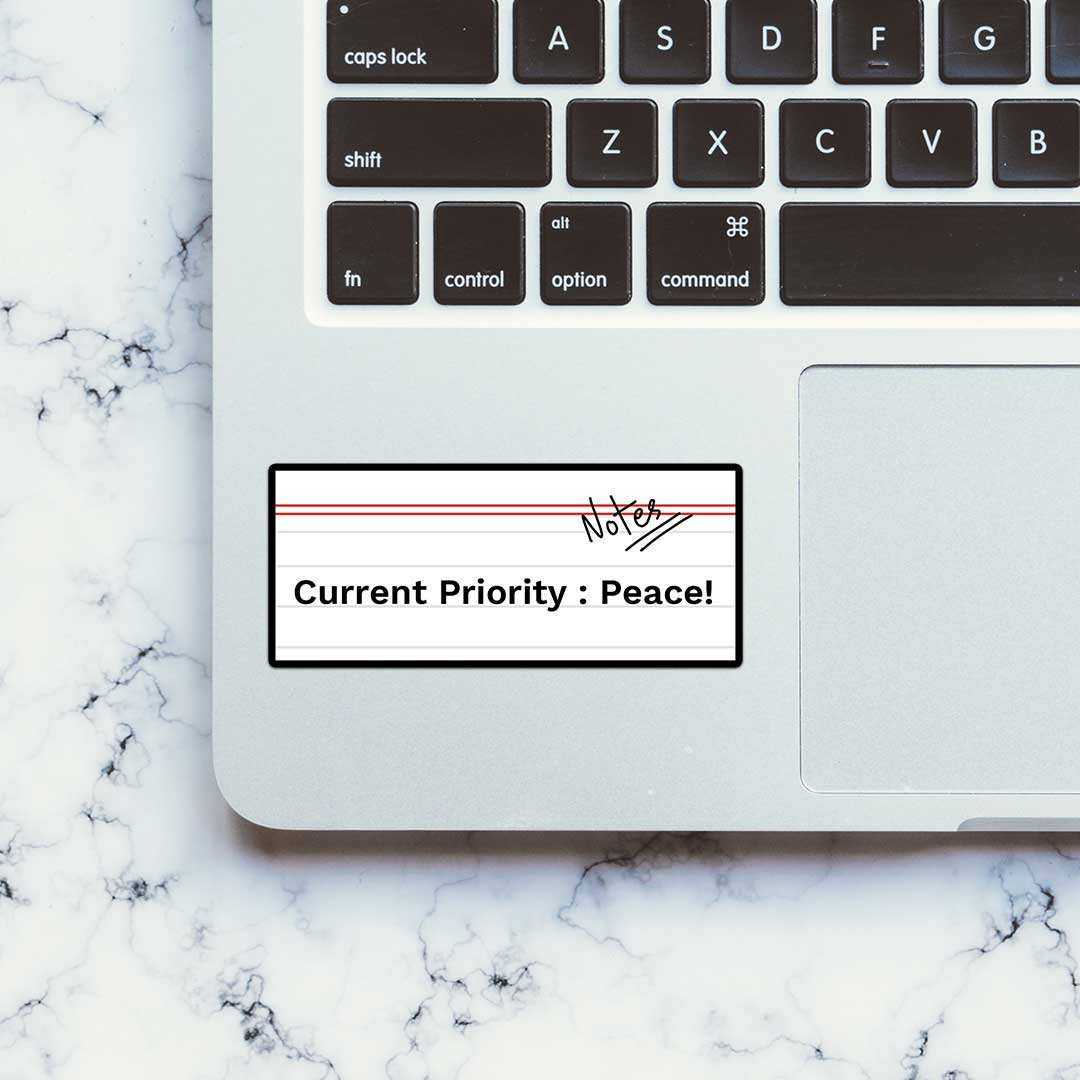 Current Priority Peace! Sticker waterproof vinyl decal for laptop, bike, car & bottle