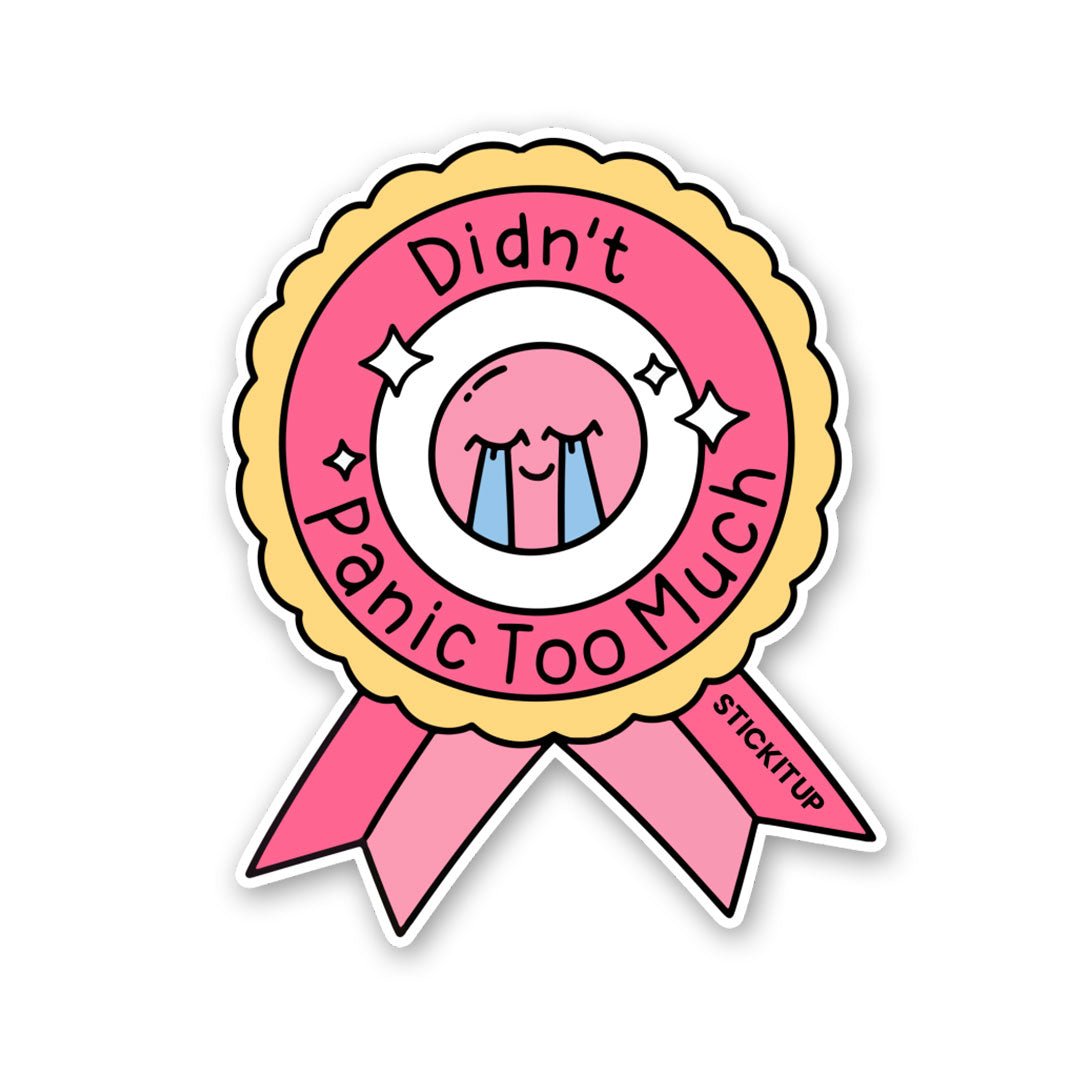 Didn't Panic Too Much Sticker waterproof vinyl decal for laptop, bike, car & bottle