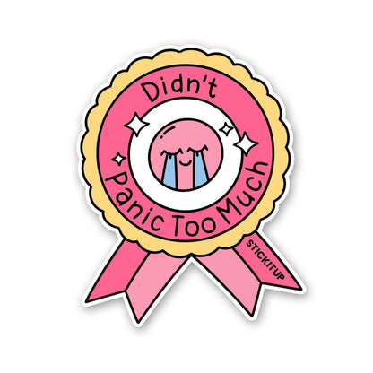 Didn't Panic Too Much Sticker waterproof vinyl decal for laptop, bike, car & bottle