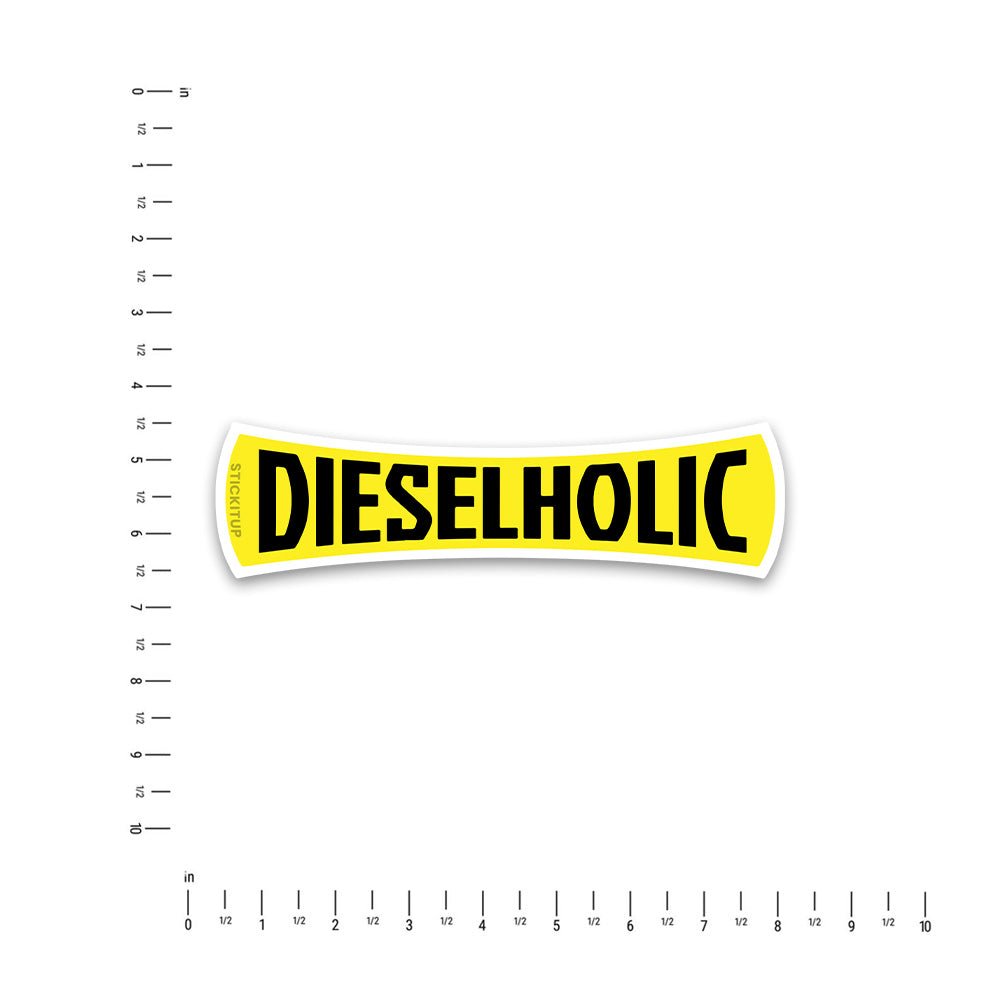 Dieselholic Bumper Sticker - STICK IT UP