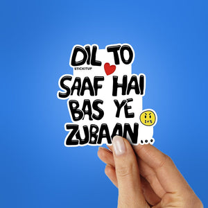Dil To Saaf Hai Bas Ye Zubaan Sticker waterproof vinyl decal for laptop, bike, car & bottle