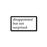 Disappointed Sticker waterproof vinyl decal for laptop, bike, car & bottle