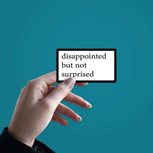 Disappointed Sticker waterproof vinyl decal for laptop, bike, car & bottle