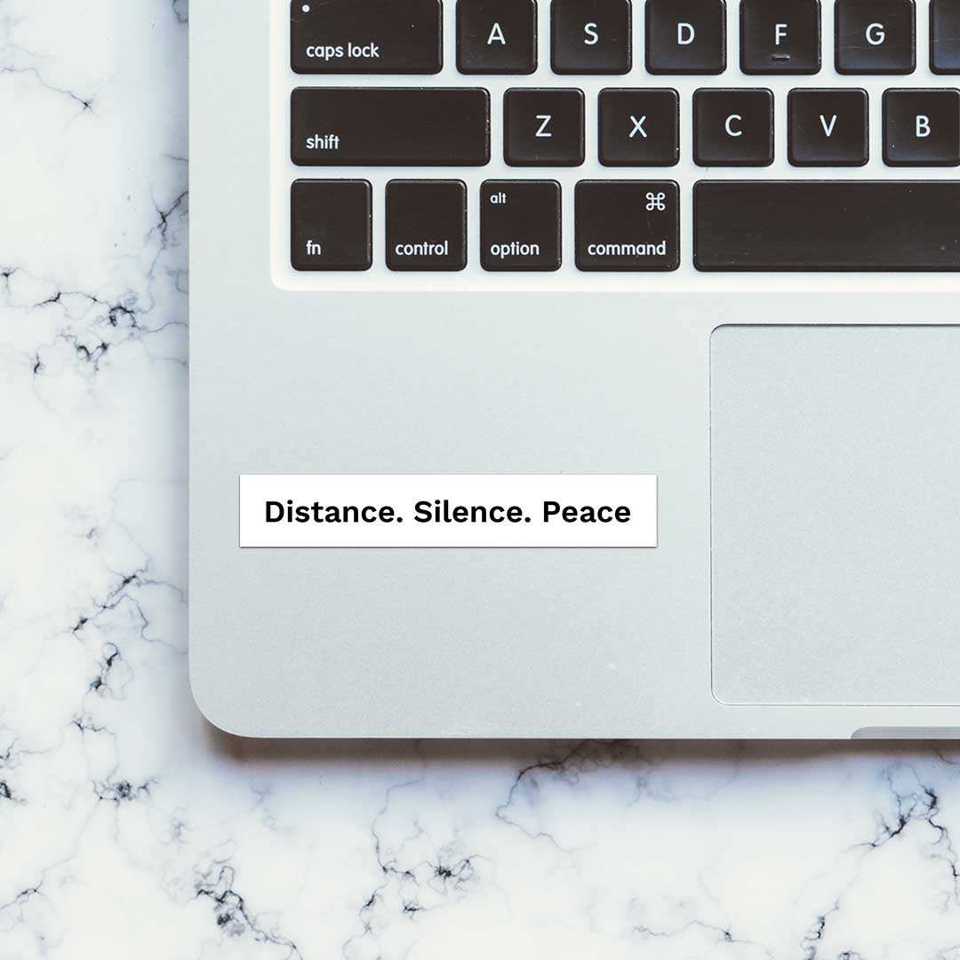 Distance. Silence. Peace Sticker - STICK IT UP