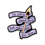 Do Every Stupid Thing Sticker waterproof vinyl decal for laptop, bike, car & bottle