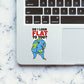 Do I Look Flat to You Sticker