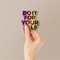 Do it for Yourself Holographic Stickers - Holographic stickers | STICK IT UP