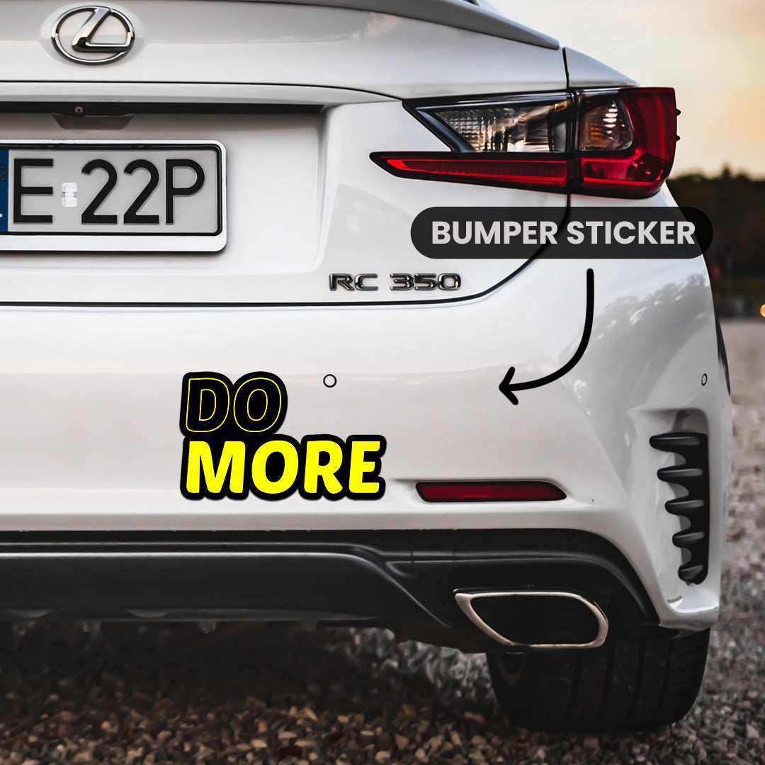 Do More Bumper Sticker waterproof vinyl decal for laptop, bike, car & bottle
