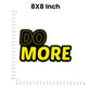 Do More Bumper Sticker waterproof vinyl decal for laptop, bike, car & bottle