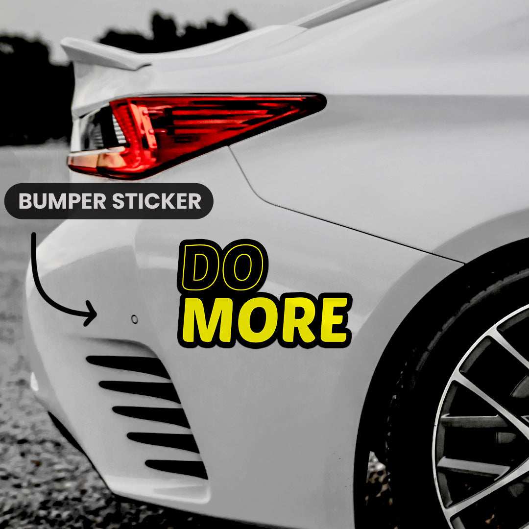 Do More Bumper Sticker waterproof vinyl decal for laptop, bike, car & bottle