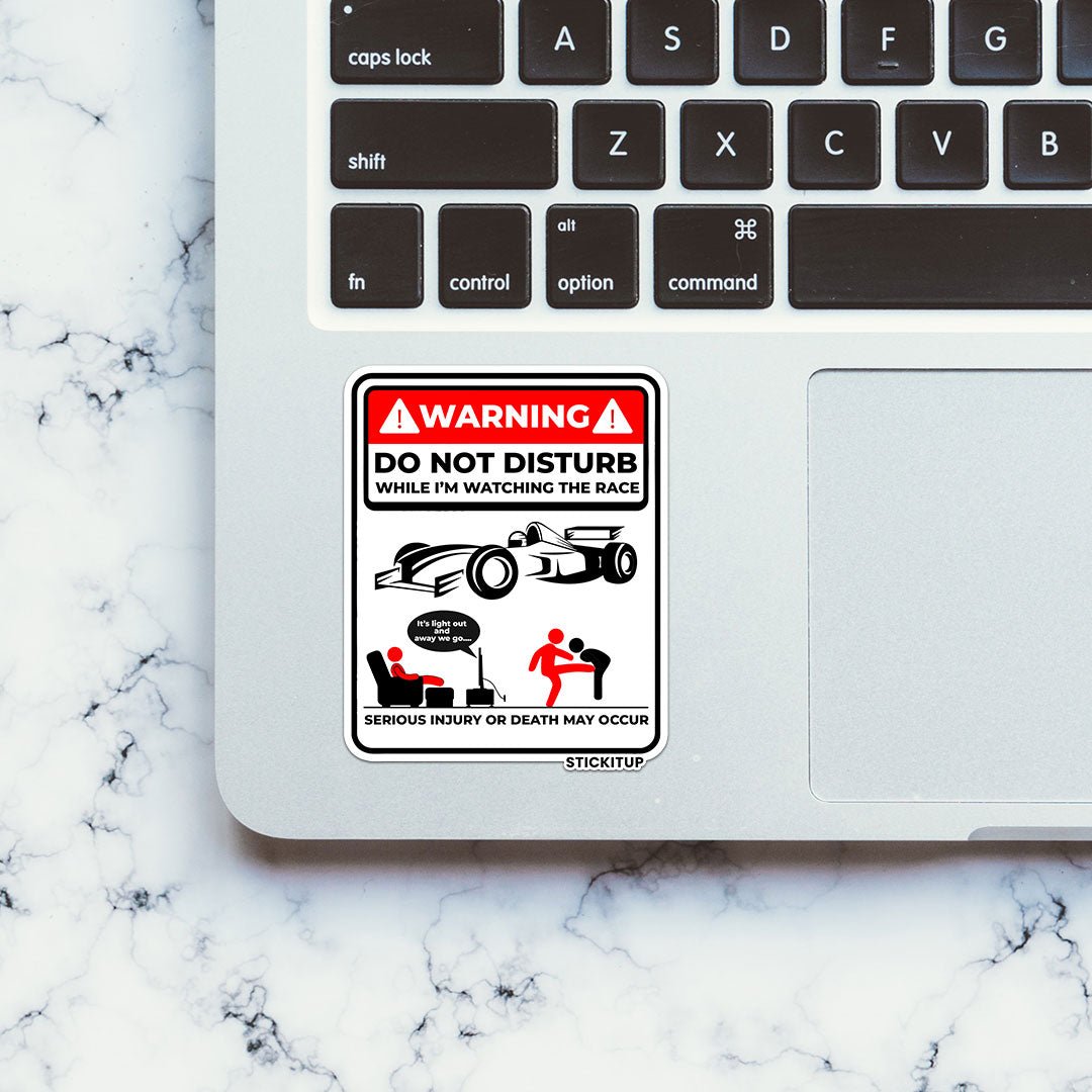 DO NOT DISTURB WHILE IM WATCHING THE RACE Sticker waterproof vinyl decal for laptop, bike, car & bottle
