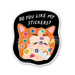 Do You Like My Stickers Sticker waterproof vinyl decal for laptop, bike, car & bottle