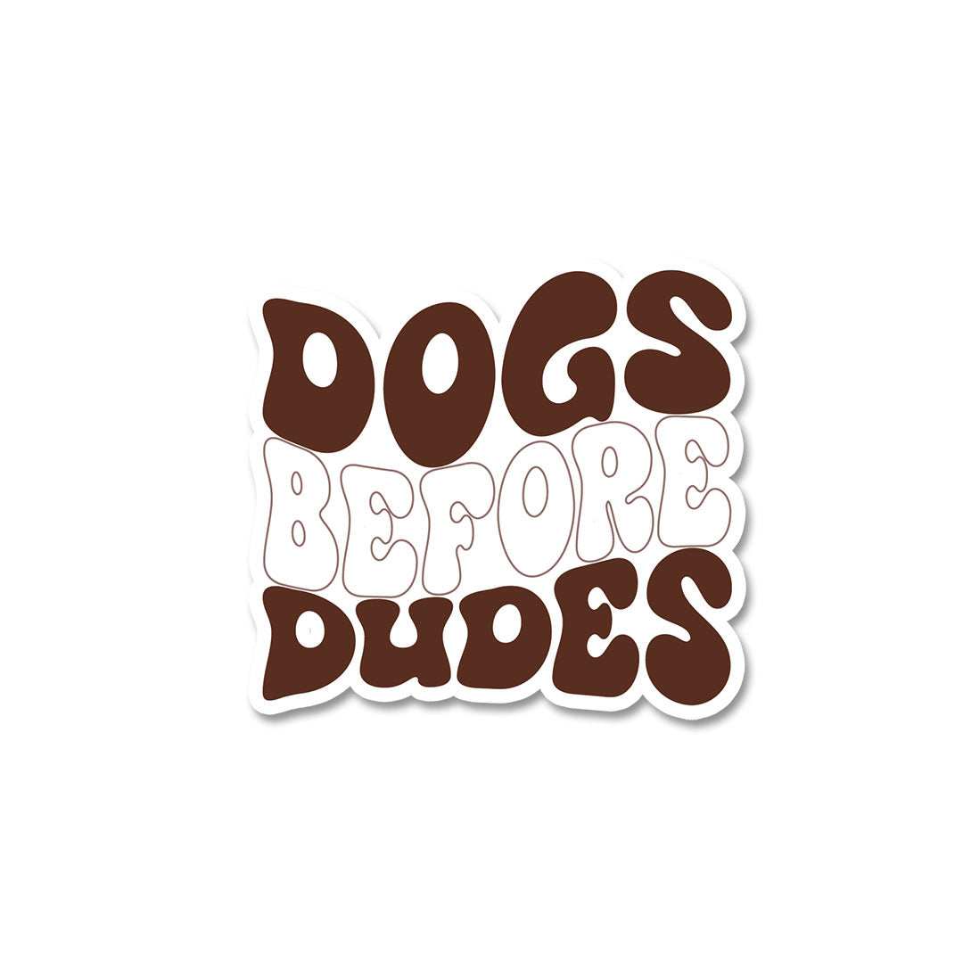 Dog Before Dudes Sticker - Stickers | STICK IT UP