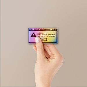 Don't Believe Everything Holographic Stickers - Holographic stickers | STICK IT UP