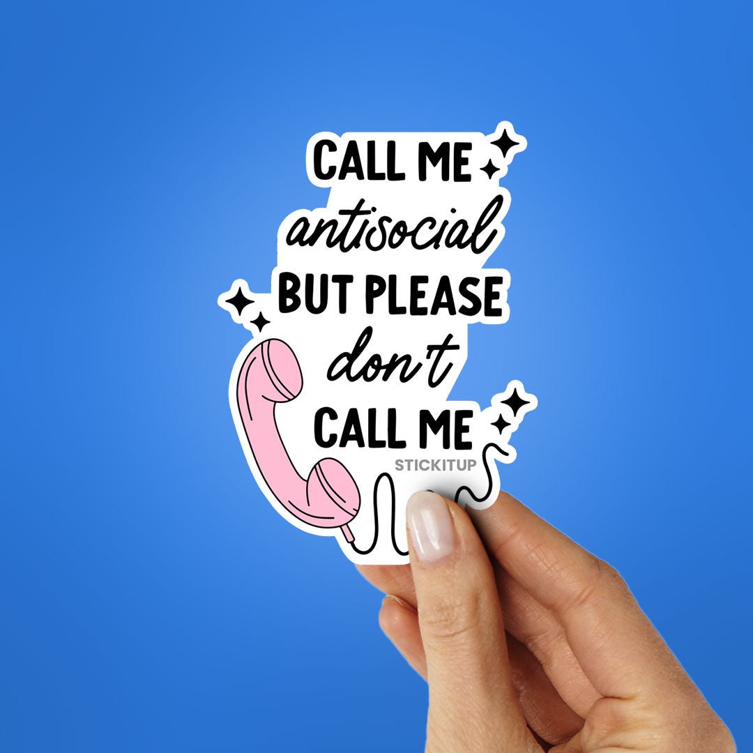 Don't Call Me Sticker - STICK IT UP