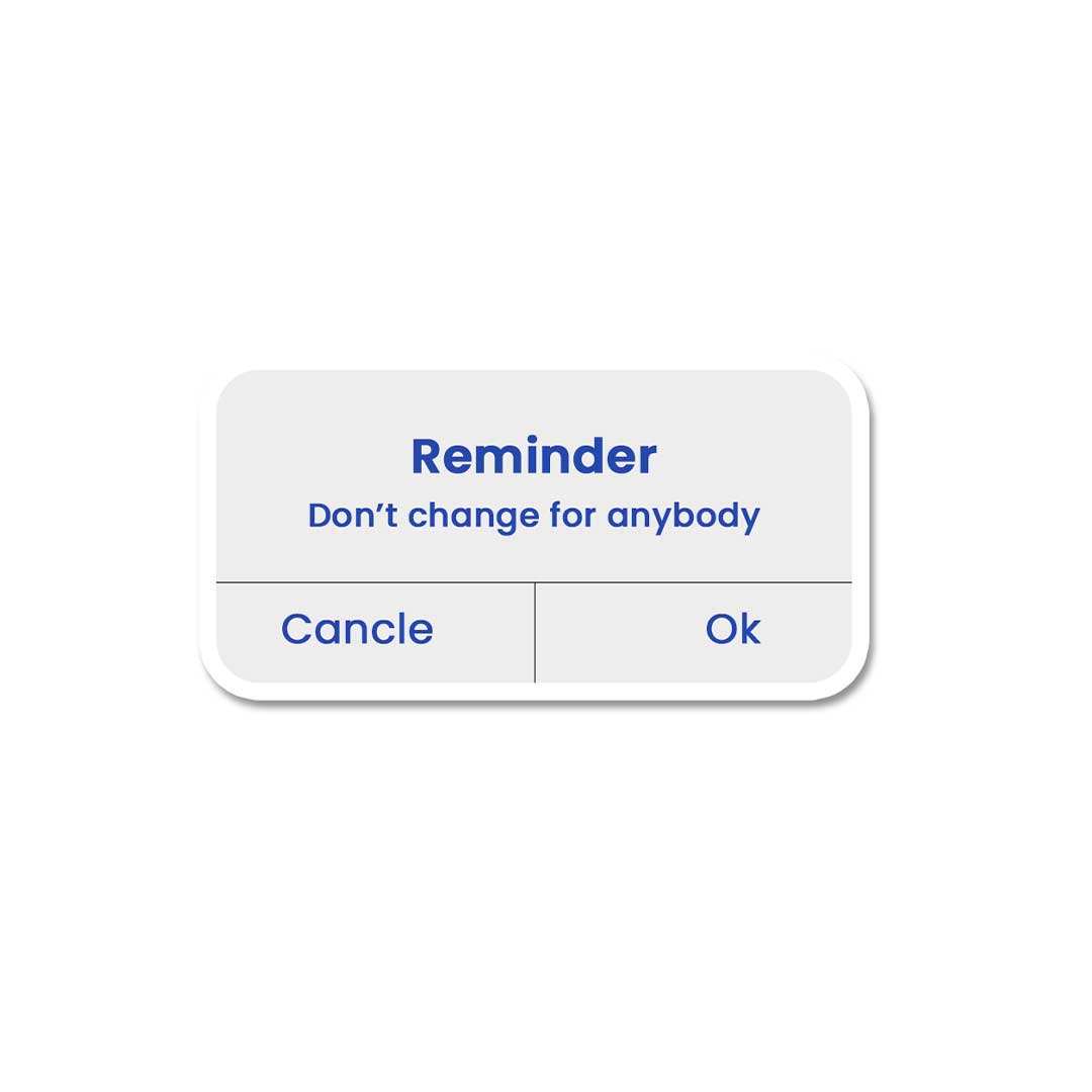 Don'T Change For Anybody Sticker - Stickers | STICK IT UP