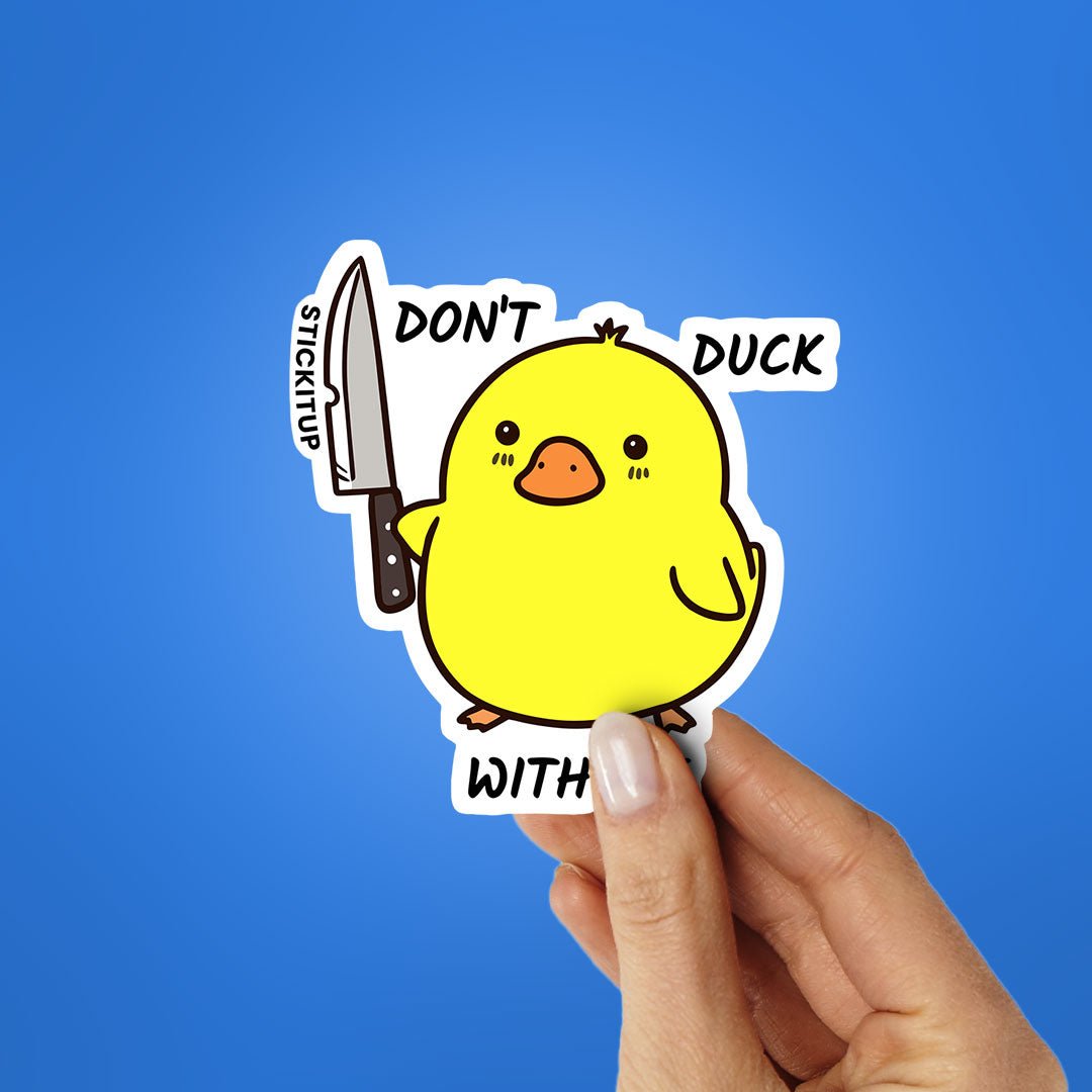 Dont Duck With Me Sticker waterproof vinyl decal for laptop, bike, car & bottle