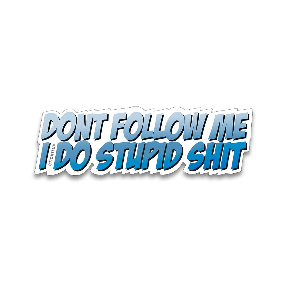 Don't follow me Bumper Sticker waterproof vinyl decal for laptop, bike, car & bottle