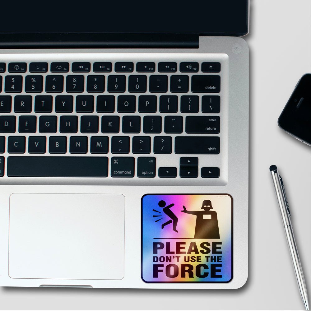 Don't Force It Holographic Stickers - Holographic stickers | STICK IT UP
