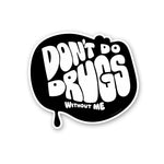 Don't Have Fun Without Me Sticker - Stickers | STICK IT UP