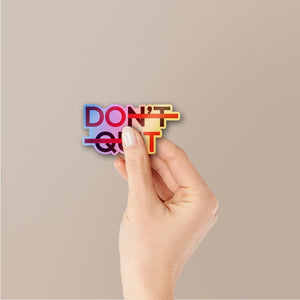 Don't Quit Holographic Stickers - Holographic stickers | STICK IT UP