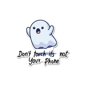 Don'T Touch Its Not Your Phone Sticker waterproof vinyl decal for laptop, bike, car & bottle
