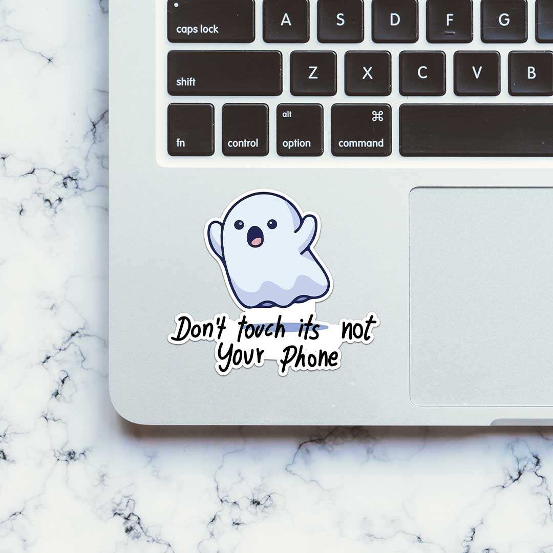 Don'T Touch Its Not Your Phone Sticker waterproof vinyl decal for laptop, bike, car & bottle
