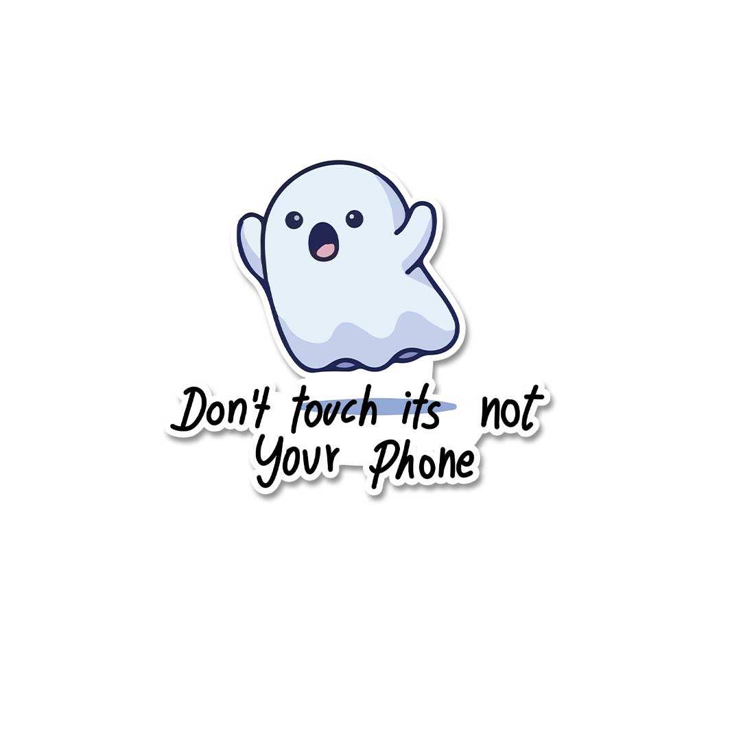 Don'T Touch Its Not Your Phone Sticker waterproof vinyl decal for laptop, bike, car & bottle