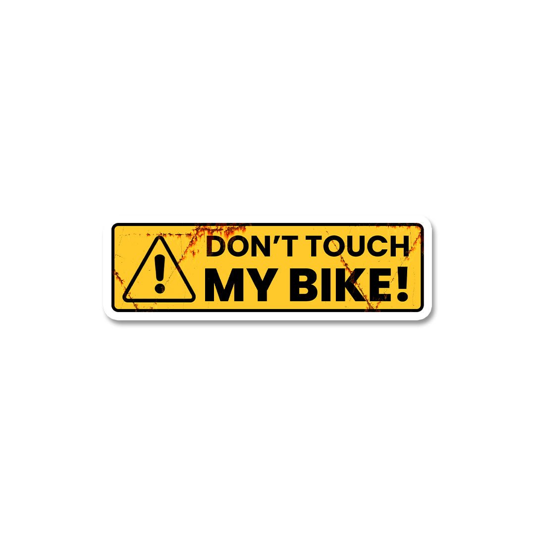 Don't Touch My Bike Sticker 1 waterproof vinyl decal for laptop, bike, car & bottle