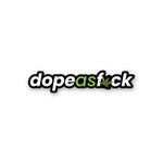 Dope As Fck Sticker waterproof vinyl decal for laptop, bike, car & bottle