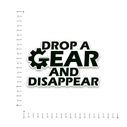Drop a gear Bumper Sticker - STICK IT UP