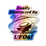 Easily Distracted By ufo's Holographic Stickers waterproof vinyl decal for laptop, bike, car & bottle