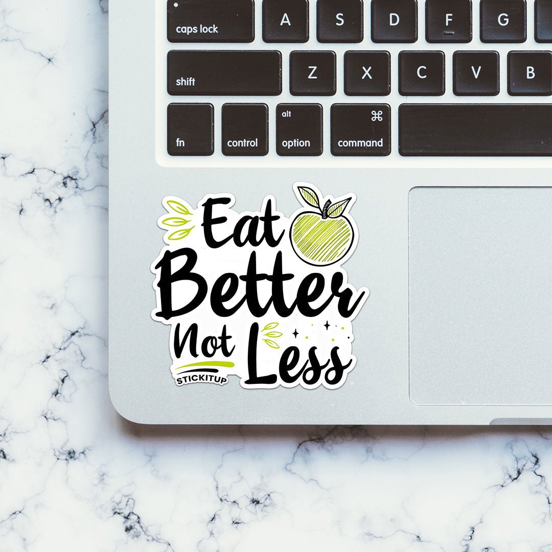 Eat Better Not Less Sticker waterproof vinyl decal for laptop, bike, car & bottle