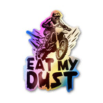 Eat My Dust Holographic Stickers waterproof vinyl decal for laptop, bike, car & bottle