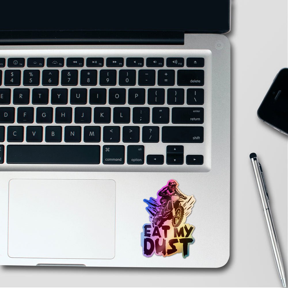 Eat My Dust Holographic Stickers waterproof vinyl decal for laptop, bike, car & bottle