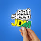 EAT SLEEP JDM Sticker waterproof vinyl decal for laptop, bike, car & bottle