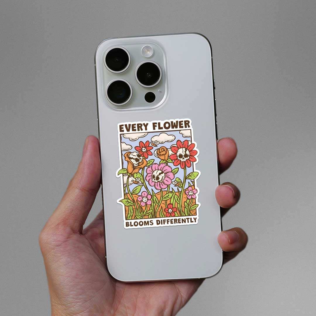 Every Flower Blooms Differently Sticker - STICK IT UP