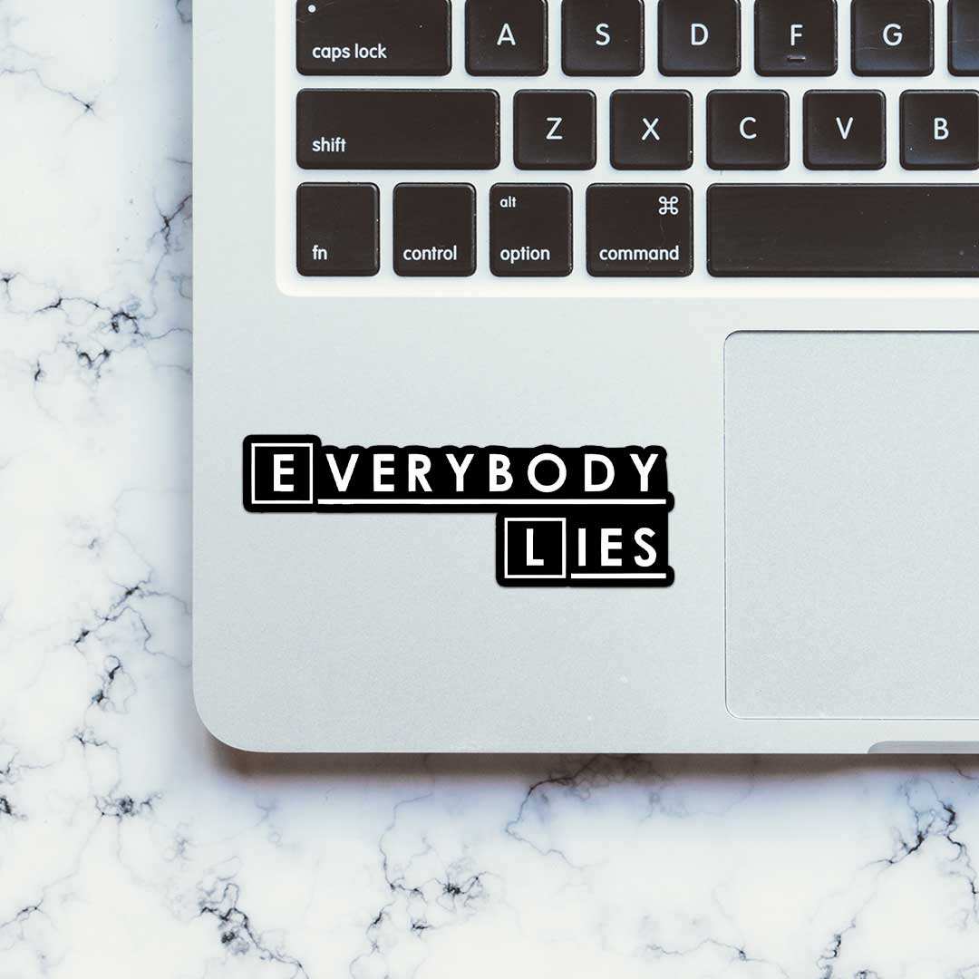 Everybody Lies Sticker waterproof vinyl decal for laptop, bike, car & bottle