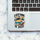 Everything Is Gonna Be Okay Sticker waterproof vinyl decal for laptop, bike, car & bottle
