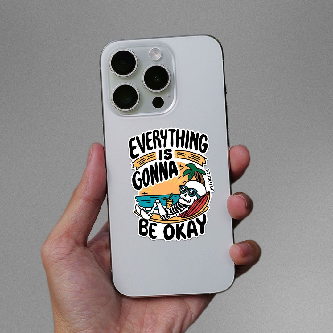 Everything Is Gonna Be Okay Sticker waterproof vinyl decal for laptop, bike, car & bottle