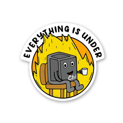 Everything Is Under Ctrl Sticker waterproof vinyl decal for laptop, bike, car & bottle