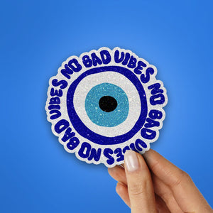 Evil eye - No Bad Vibes Glitter Sticker waterproof vinyl decal for laptop, bike, car & bottle