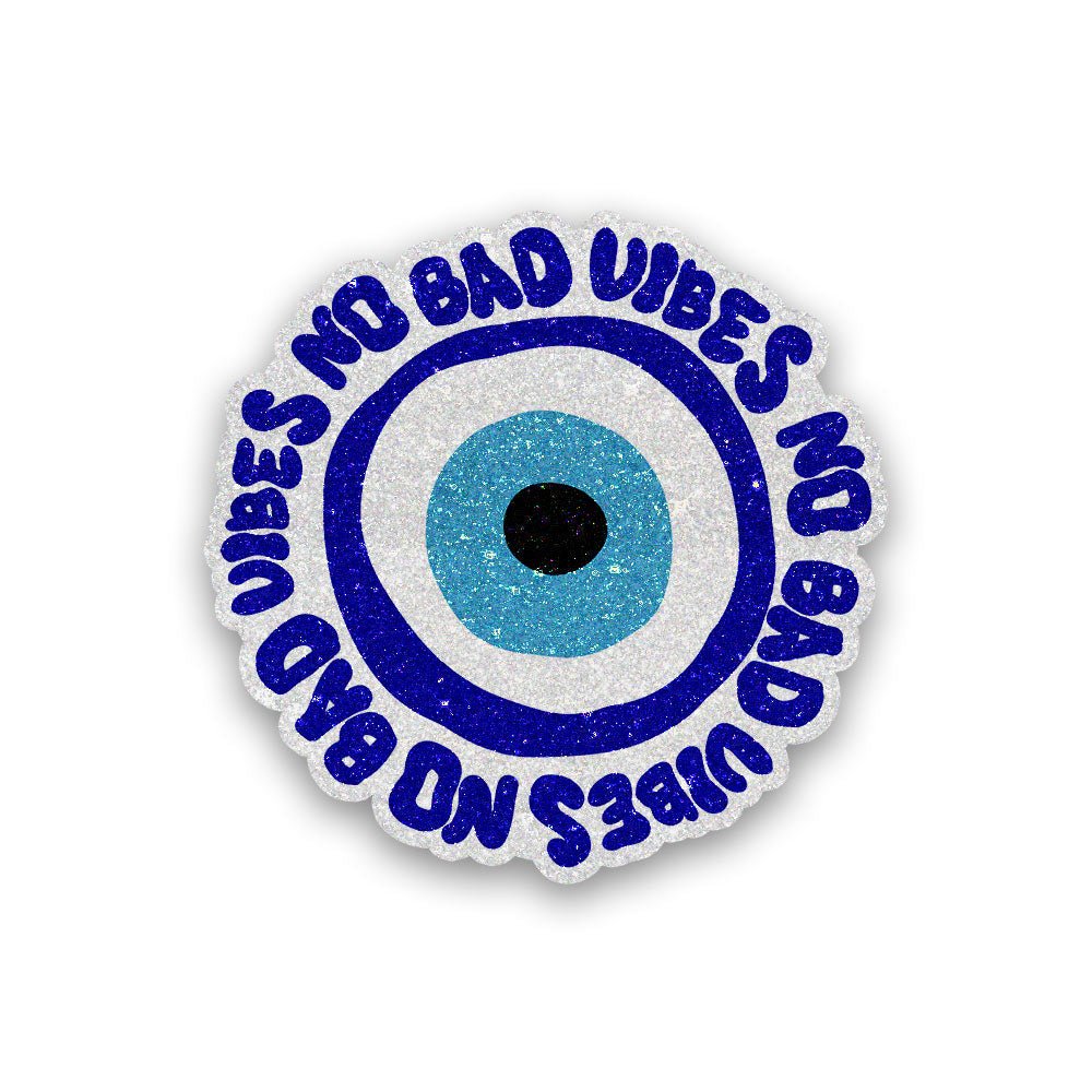 Evil eye - No Bad Vibes Glitter Sticker waterproof vinyl decal for laptop, bike, car & bottle