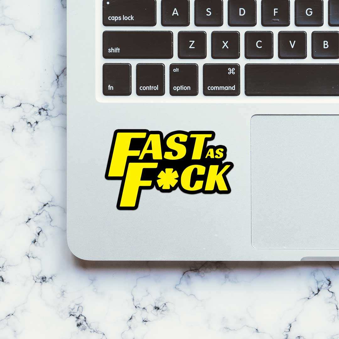 Fast As Fuck Sticker - STICK IT UP