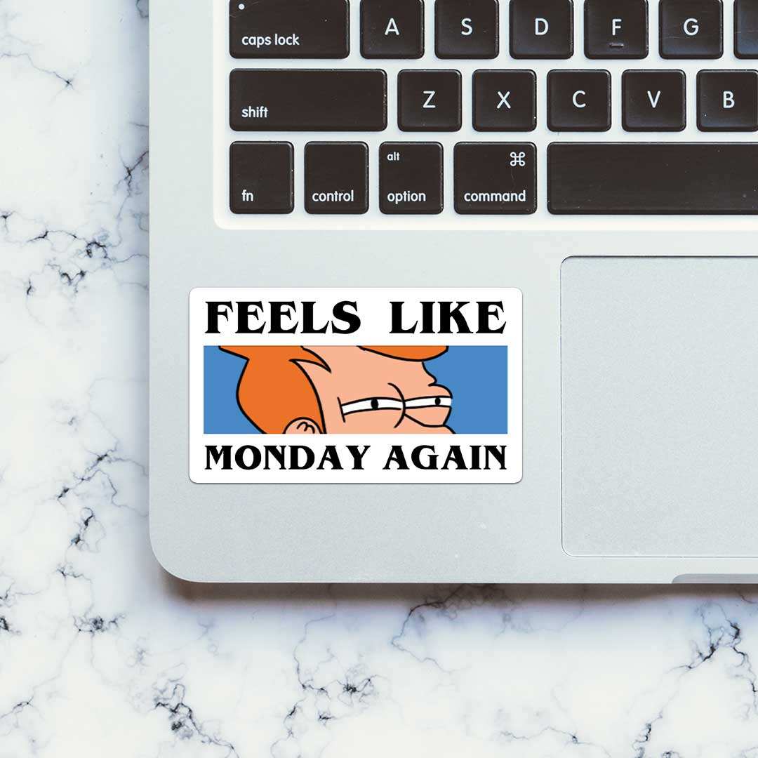 Feels Like Monday Again Sticker waterproof vinyl decal for laptop, bike, car & bottle
