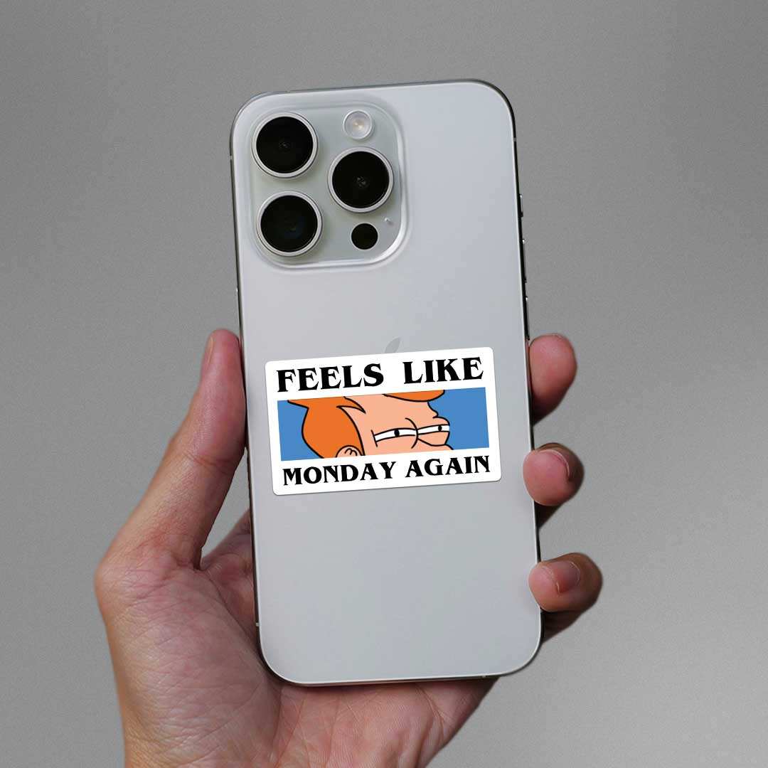 Feels Like Monday Again Sticker waterproof vinyl decal for laptop, bike, car & bottle