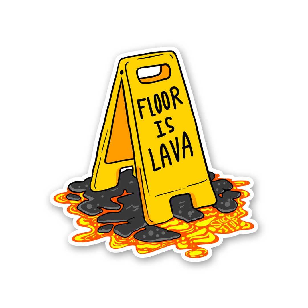 Floor Is Lava Sticker - Stickers | STICK IT UP