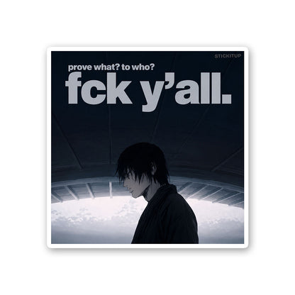 Forget Y'all Sticker