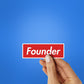 Founder Sticker waterproof vinyl decal for laptop, bike, car & bottle